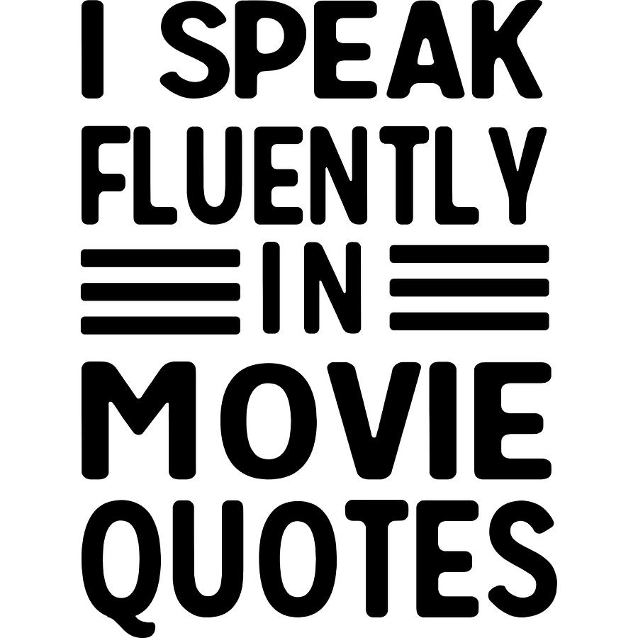 i-speak-fluently-in-movie-quotes-poster-cute-painting-by-chapman-dan