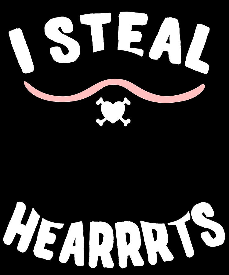 I Steal Hearrrts Valentines Pirate Digital Art by Flippin Sweet Gear