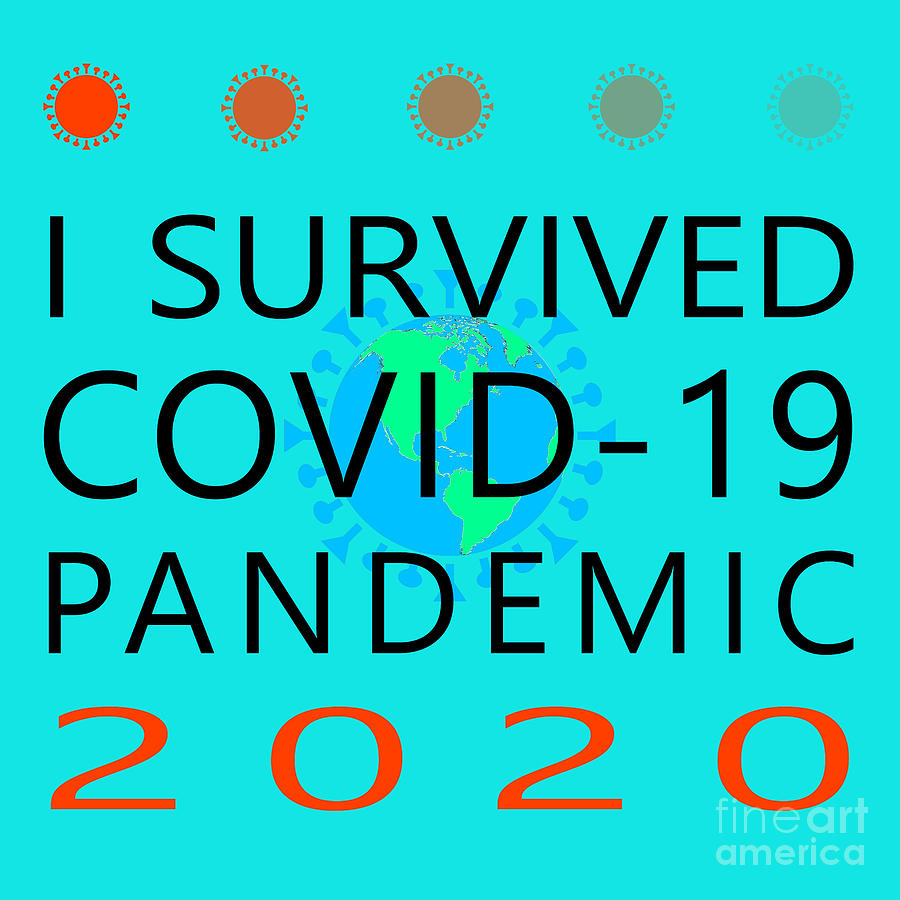 I Survived COVID 19 Pandemic 2020 20200322invertv1 Photograph by Wingsdomain Art and Photography