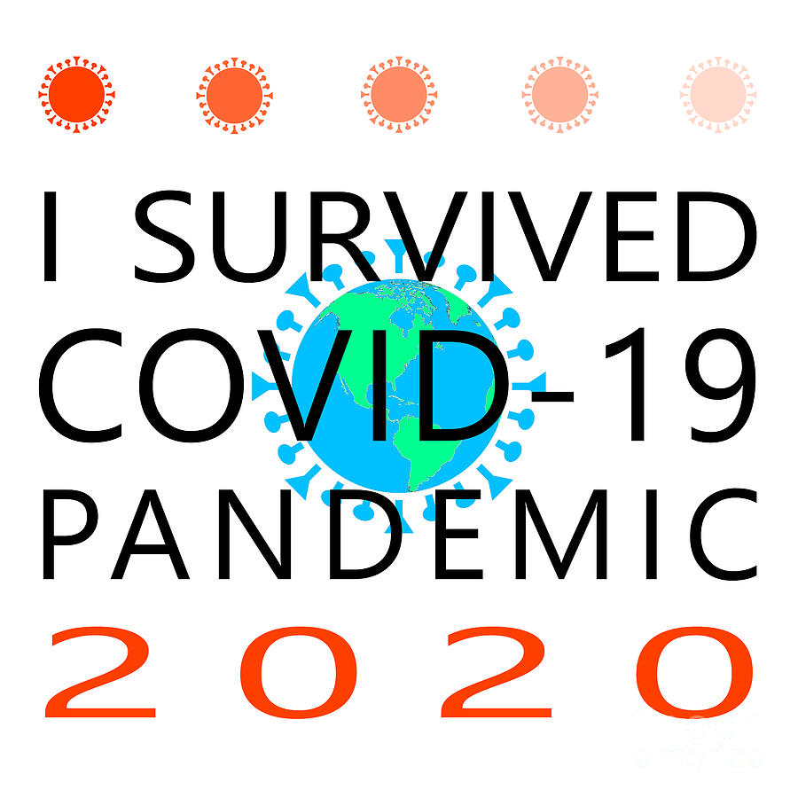 I Survived COVID 19 Pandemic 2020 20200322invertv5 Photograph by Wingsdomain Art and Photography
