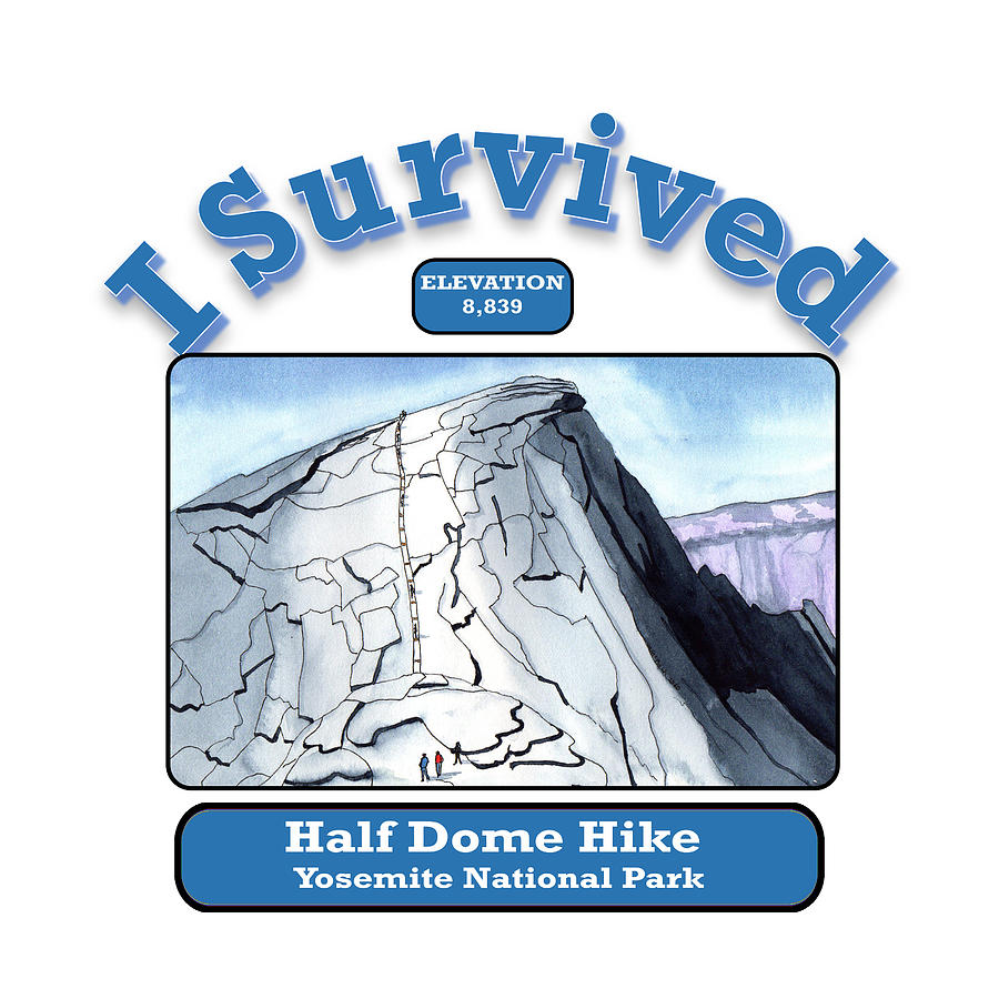 I Survived Half Dome Hike Mixed Media