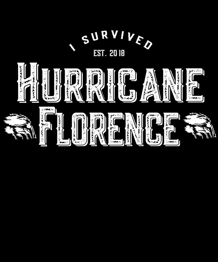 I Survived Hurricane Florence 2018 Digital Art by Flippin Sweet Gear