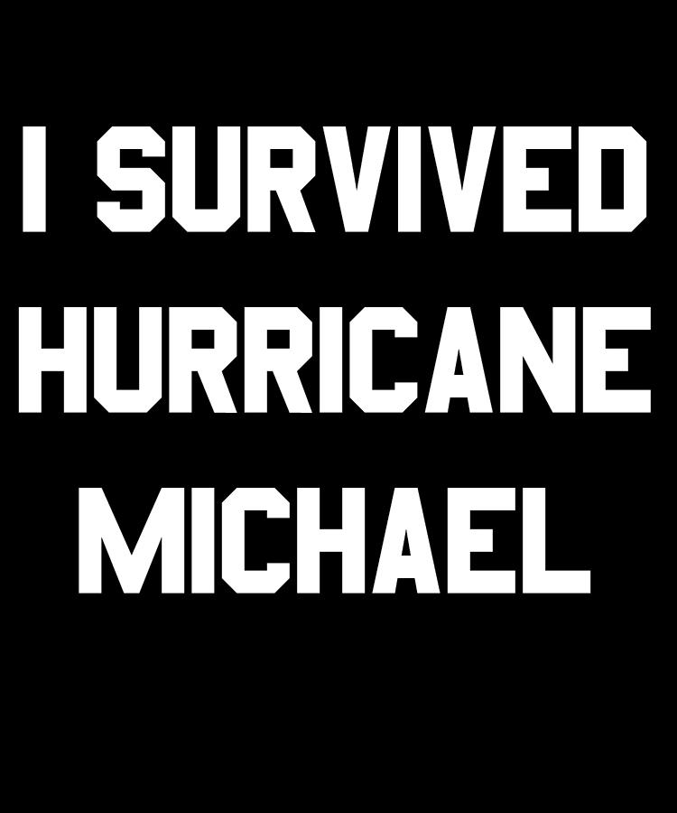 I Survived Hurricane Michael Digital Art by Flippin Sweet Gear