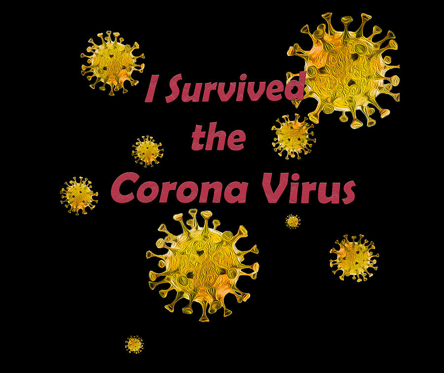 I Survived the Corona Virus Photograph by Bill Cannon