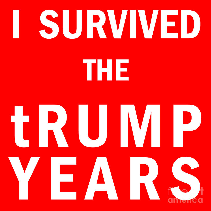 I Survived The Trump Years 20201103 Red Photograph by Wingsdomain Art and Photography