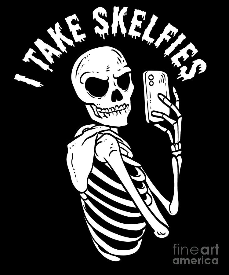 I Take Skelfies Radiology Technician Rad Tech Digital Art by Alessandra ...