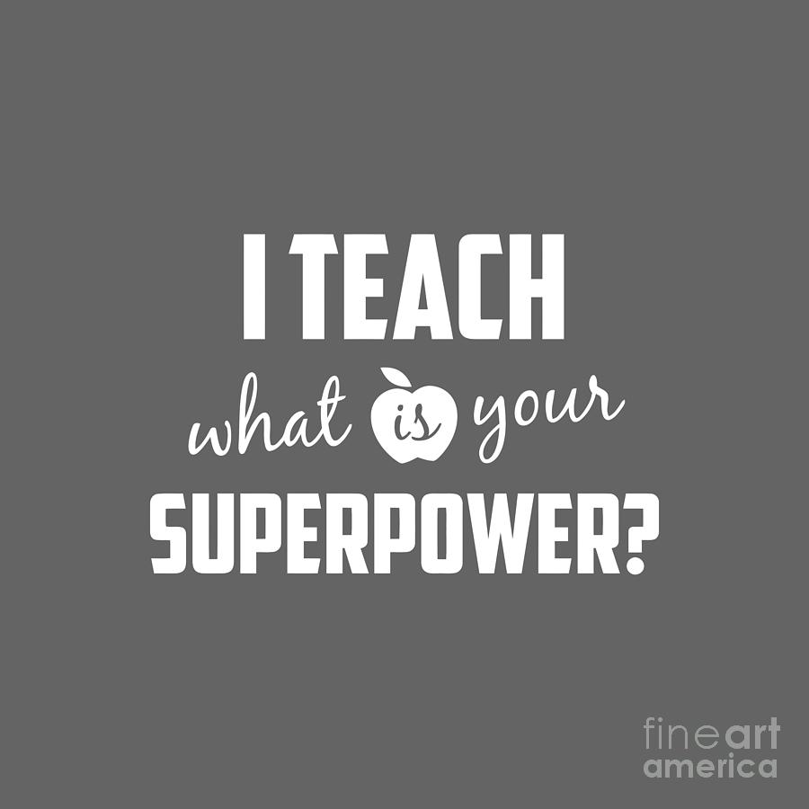 I Teach Whats Your Superpower Drawing By Cindy Amalia - Fine Art America