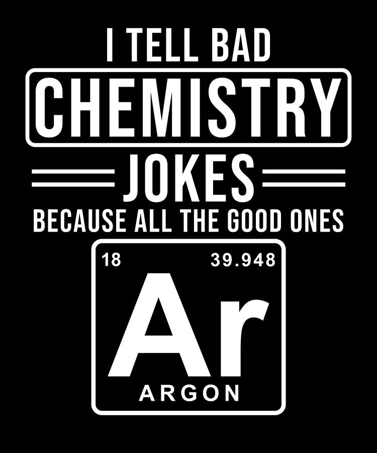 I tell bad Chemistry Jokes Digital Art by Manuel Schmucker - Fine Art ...