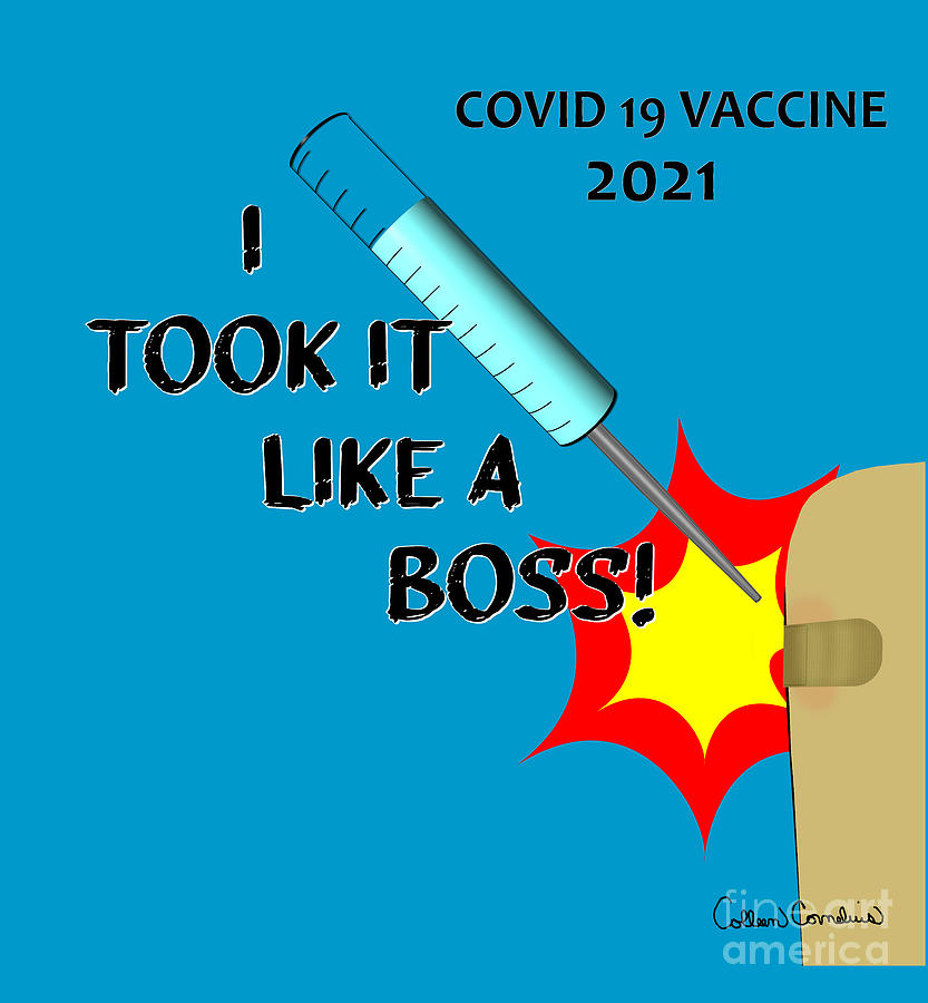 I Took It Like A Boss Vaccine 2021 Version 1 Digital Art by Colleen Cornelius
