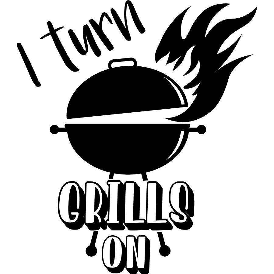 I Turn Grills On Funny Barbecue BBQ Digital Art by Sweet Birdie Studio ...