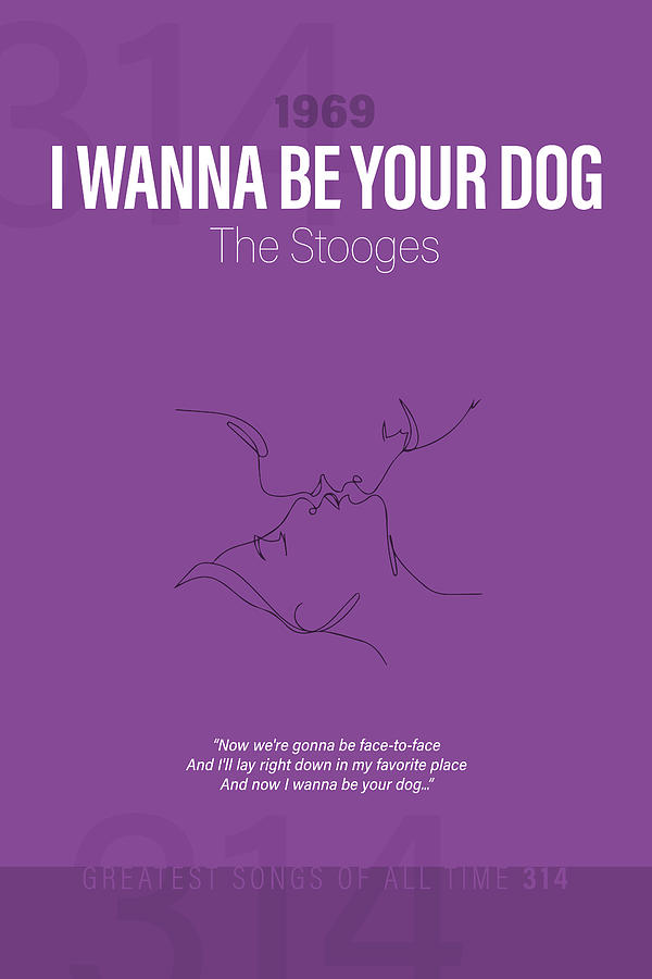 I Wanna Be Your Dog Mixed Media - I Wanna Be Your Dog The Stooges Minimalist Song Lyrics Greatest Hits of All Time 314 by Design Turnpike