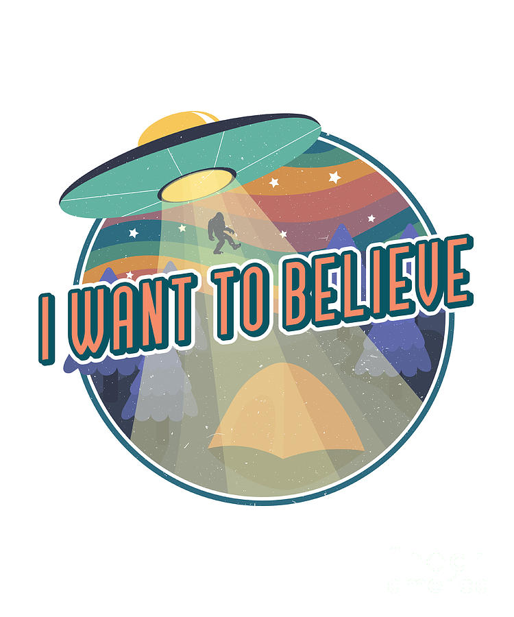 I Want To Believe Bigfoot Retro Vintage Funny Alien Lover Gift Ufo ...