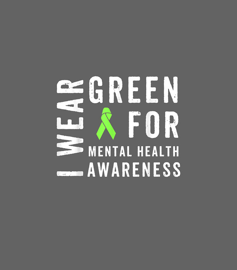 I Wear Green For Mental Health Awareness Month Digital Art by Brandyn