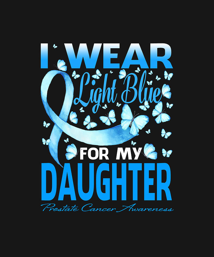 Fathers Day Drawing - I Wear Light Blue For My DAUGHTER Prostate Cancer Awareness Butterfly by ThePassionShop