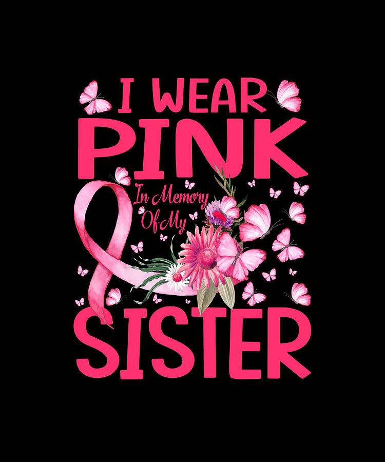 : I Wear Pink, For My Sister Breast Cancer Long Sleeve T