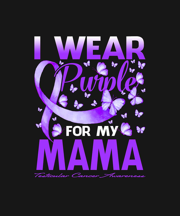 Fathers Day Drawing - I Wear Purple For My MAMA Testicular Cancer Awareness Butterfly by ThePassionShop
