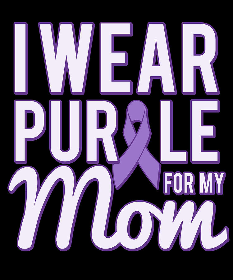 I Wear Purple For My Mom Alzheimers Digital Art by Flippin Sweet Gear