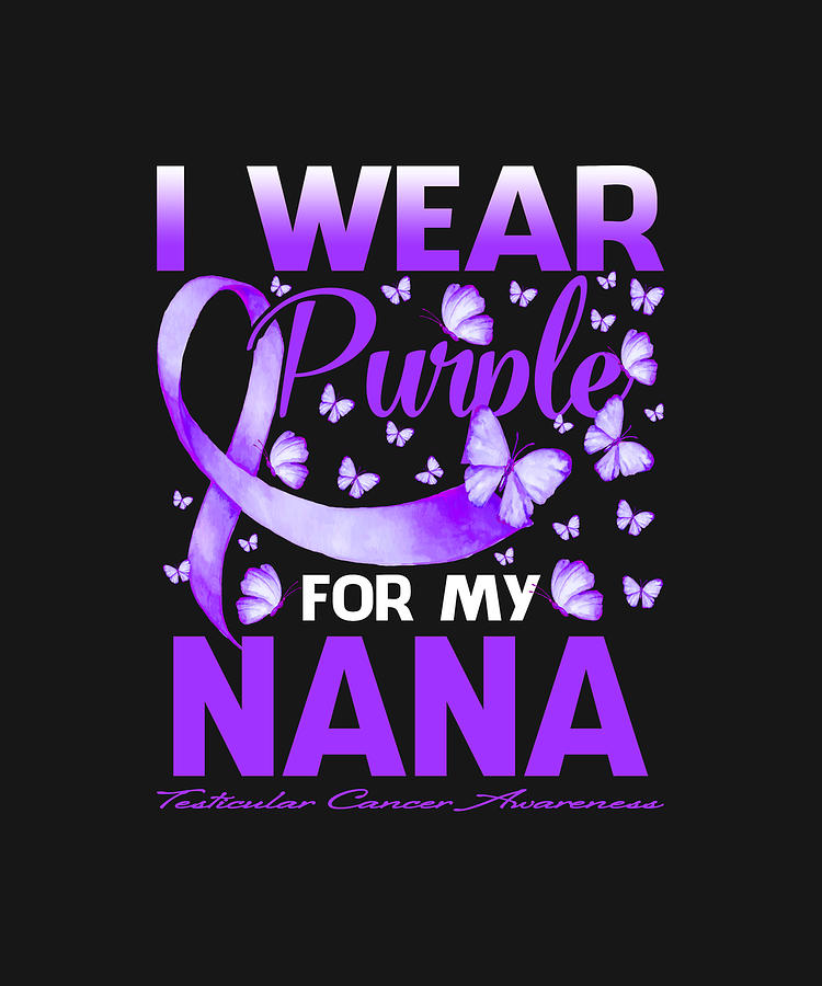 Fathers Day Drawing - I Wear Purple For My NANA Testicular Cancer Awareness Butterfly by ThePassionShop