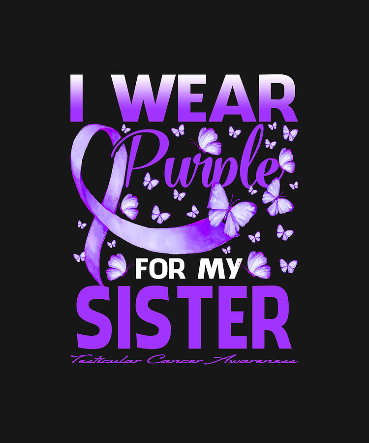 Fathers Day Drawing - I Wear Purple For My SISTER Testicular Cancer Awareness Butterfly by ThePassionShop