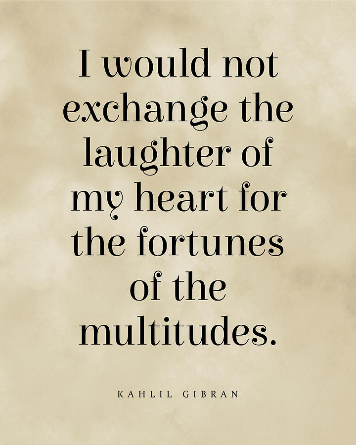 I Would Not Exchange The Laughter - Kahlil Gibran Quote - Literature - Typography Print - Vintage Digital Art