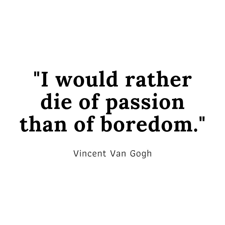 I would rather die of passion than of boredom Painting by Phillips ...