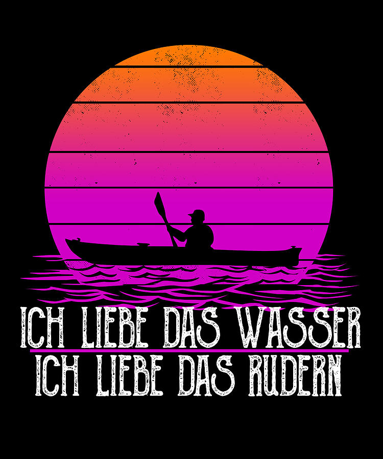 Ich liebe das Wasser ich lieb das rudern Digital Art by Zorindesigns