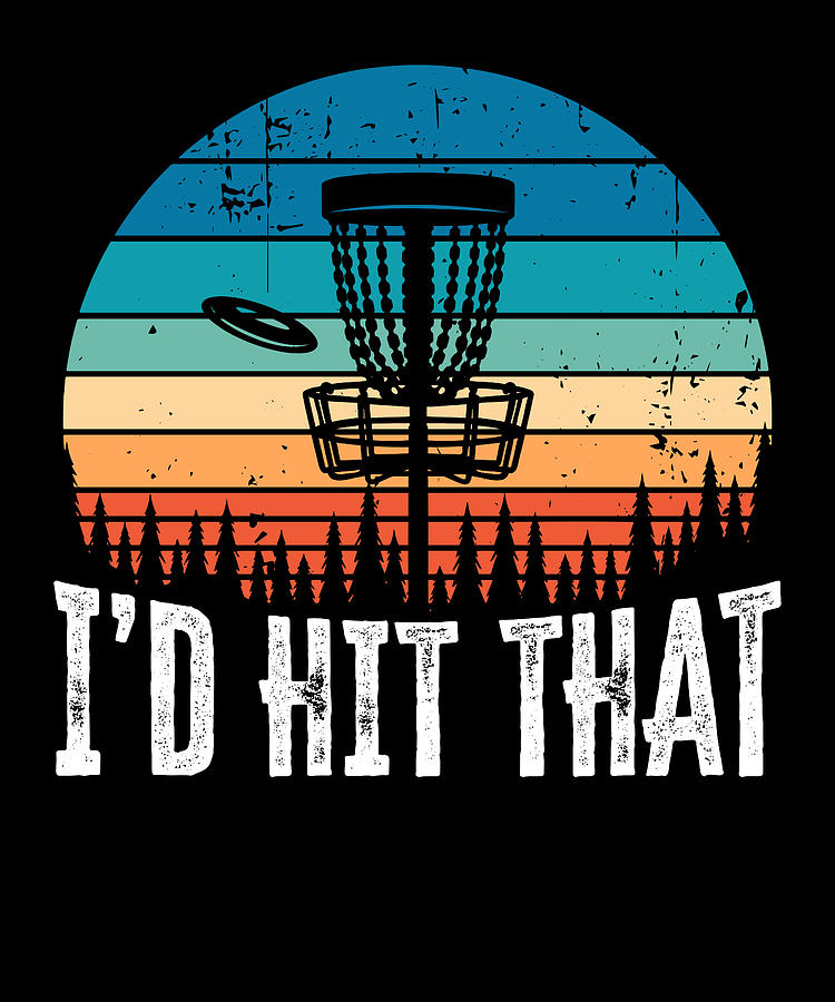 I'd Hit that Funny Disc Golf Sunset Gift Digital Art by Qwerty Designs ...