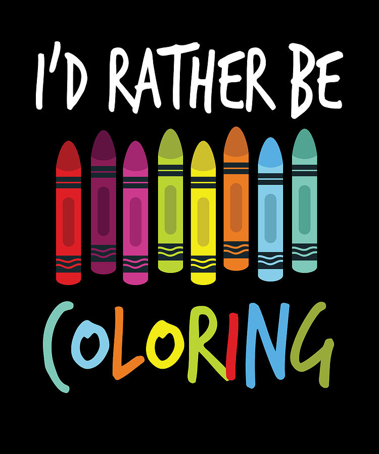 Adult Coloring Digital Art - ID Rather Be Coloring Adult Coloring by Me