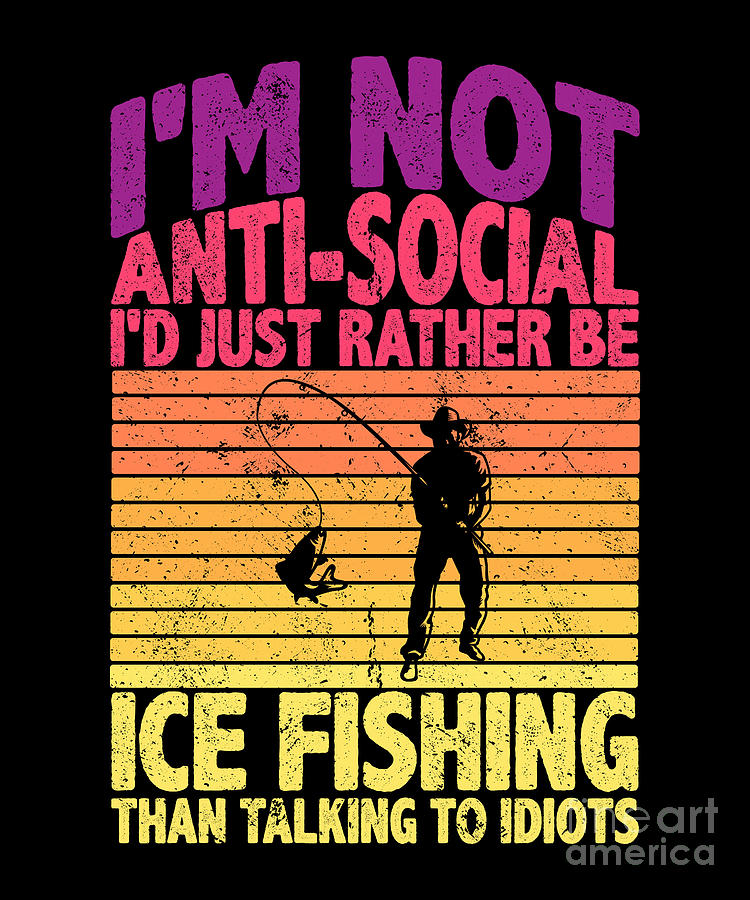 Shut up and ice fish quote ice fishing T-Shirt by TenShirt - Pixels