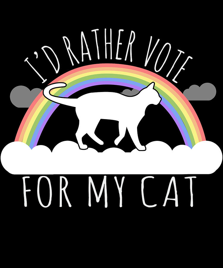 Id Rather Vote For My Cat Digital Art by Flippin Sweet Gear