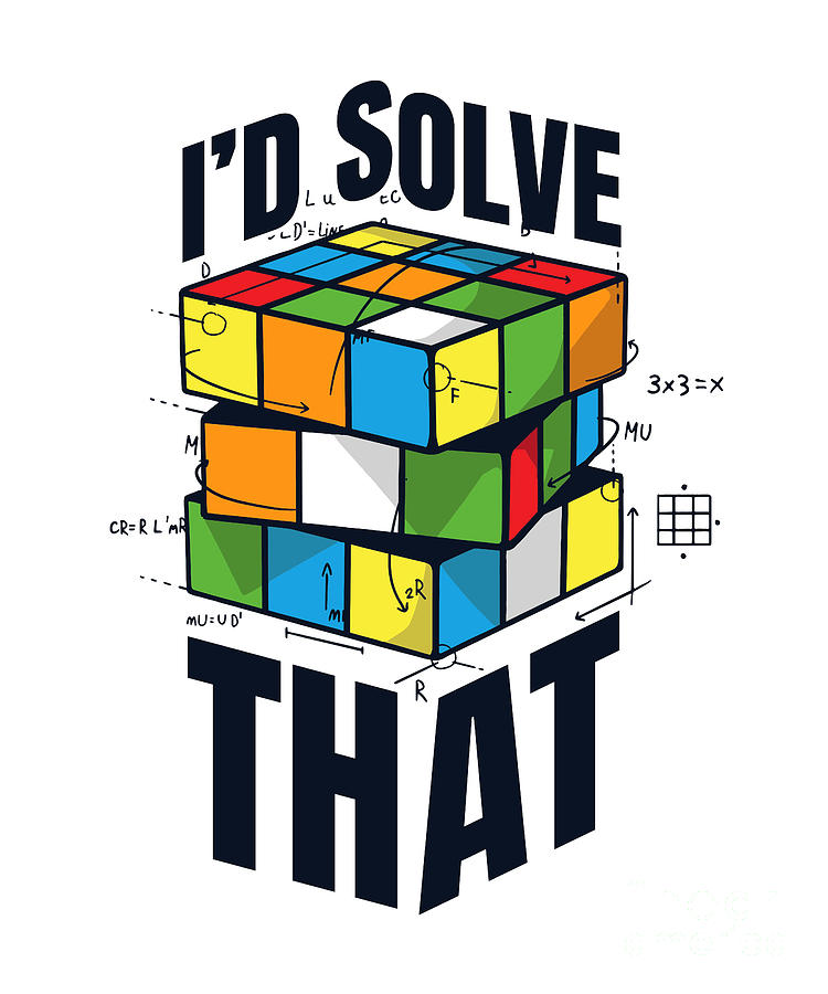 I'd Solve That Speedsolving Speedcubing Cubing Speed Cuber Digital Art ...