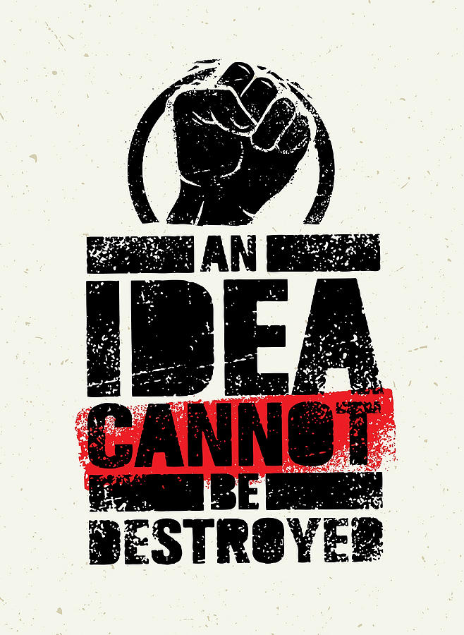 idea cannot be destroyed Poster quote Painting by Adam Lauren - Pixels