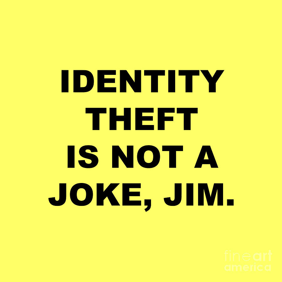 Identity Theft Is Not A Joke Jim Drawing By Prasetyo Dabukke Fine Art America 5219