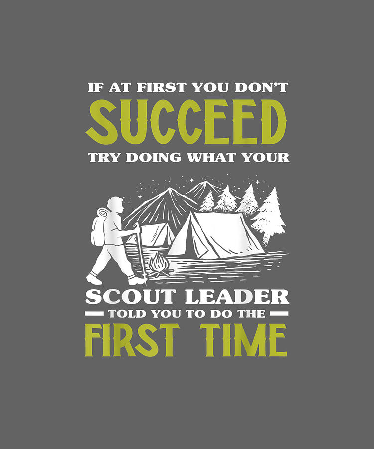 If At First You Don't Succeed - Funny Scout Leader Scouting Drawing by ...