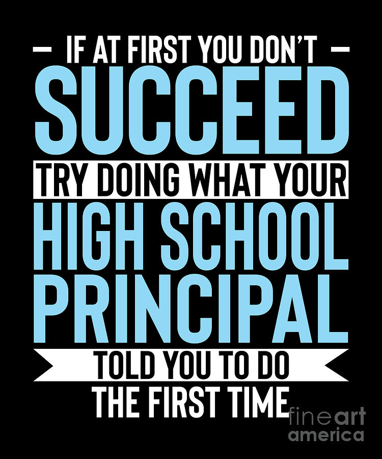 If At First You Dont Succeed High School Principal Digital Art by ...