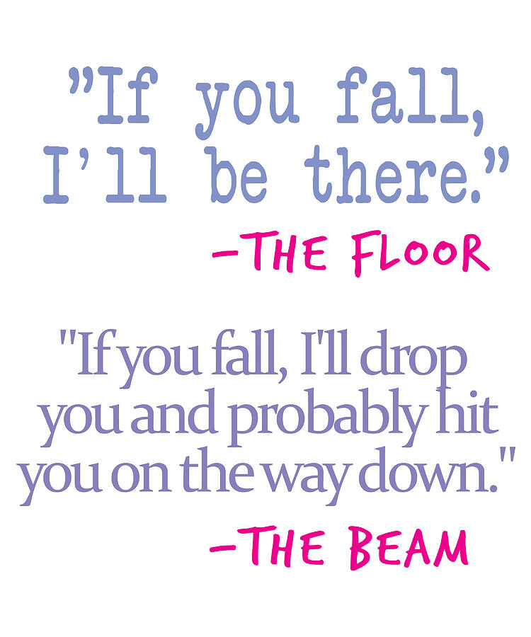 If You fall floor beam quote on White Poster Painting by Hannah ...