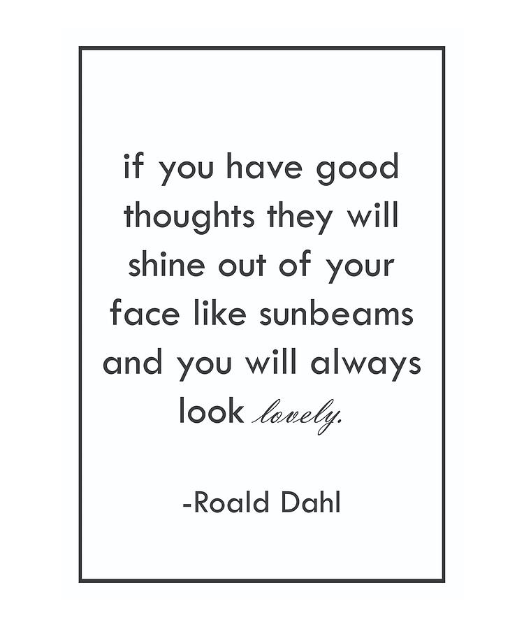 If You Have Good Roald Dahl Watercolor design ma Photograph by Vivid ...