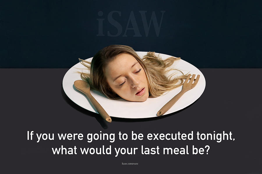 If You Were Going To Be Executed Tonight What Would Your Last Meal Be Digital Art