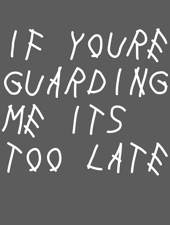  If You're Guarding Me It's Too Late Funny Sports