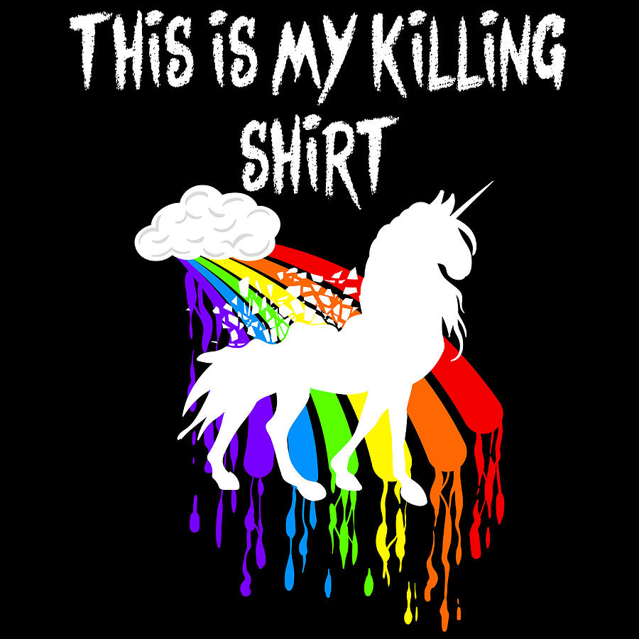 rainbow this is my killing shirt