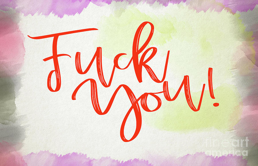 Illustration with a background of watercolor brush strokes with the word Fuck You in red. Photograph by Joaquin Corbalan