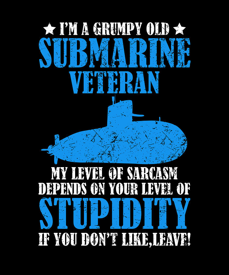 I'm A Grumpy Old Submarine Veteran Submariner Navy Digital Art by ...