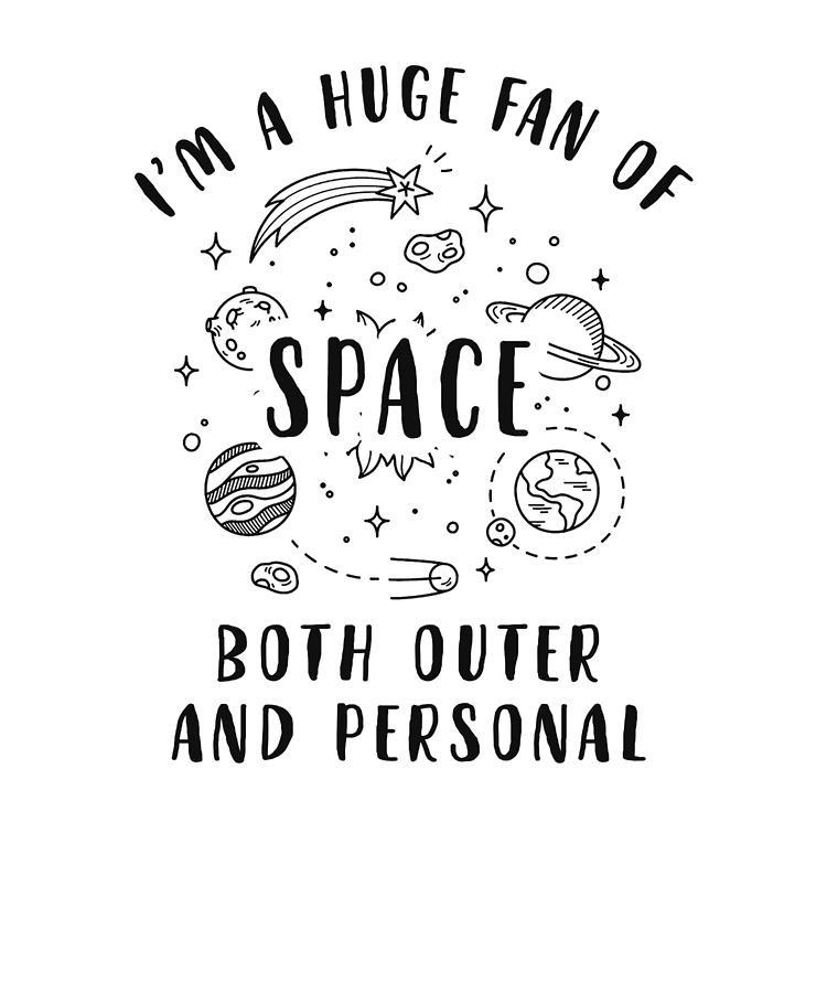 HUGE FAN OF SPACE BOTH OUTER & PERSONAL T SHIRT ALIEN PLANET TIME RELAX FASHION