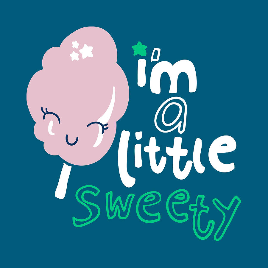 Im A Little Sweety Drawing by Beautify My Walls