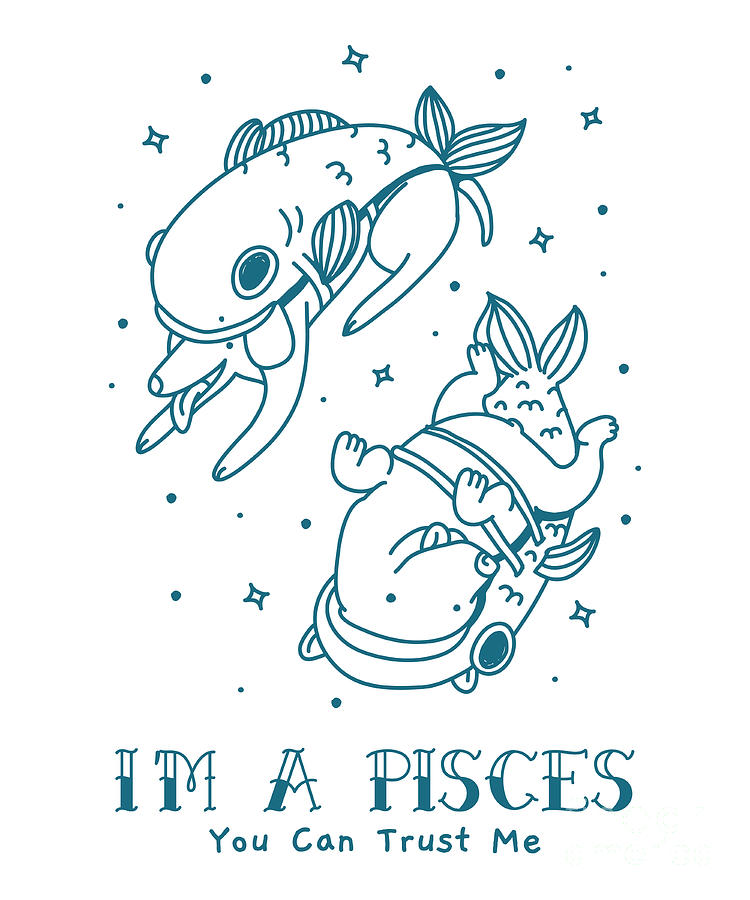 I'm A Pisces Cute Zodiac Sign Gift Traits Astrology Lover For Her Girl  Child Him You Can Trust Me Digital Art by Funny Gift Ideas - Pixels