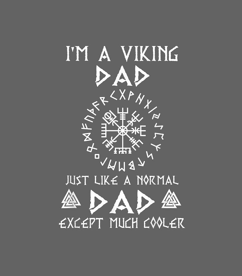 Im A Viking Dad Funny VikingValhallaOdin Digital Art by Ayanku Nuo ...