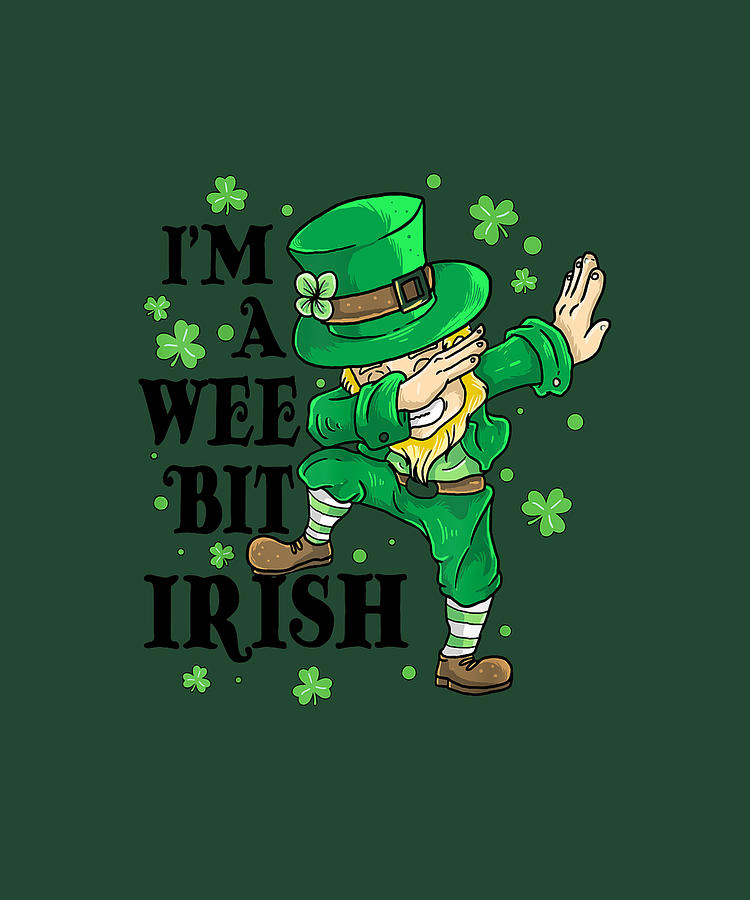 Im A Wee Bit Irish St Patricks Day Lovers Funny Saying TShirt Digital ...