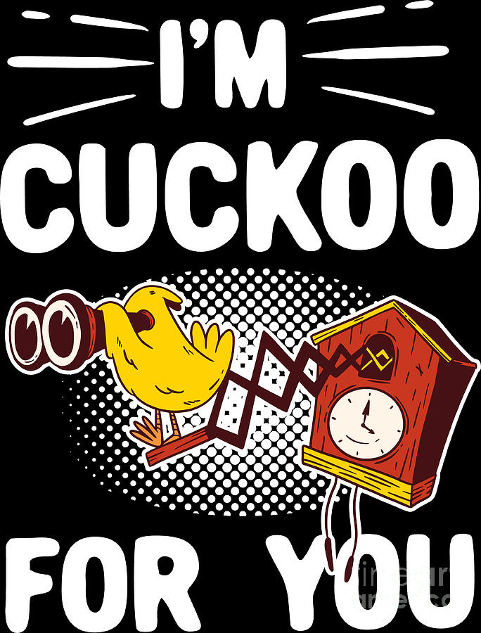 Cool Digital Art - Im Cuckoo For You Gift Him Her Valentine Humor by Haselshirt