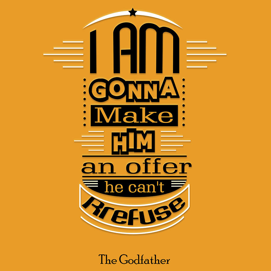 I'm gonna make him an offer The godfather Inspirational Motivational