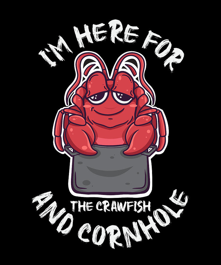 I'm Here For The Crawfish And Cornhole Kawaii Crawfish Boil Digital Art 